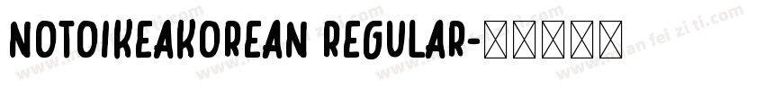 NotoIKEAKorean Regular字体转换